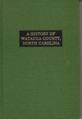 Image for A History of Watauga County, North Carolina With Sketches of Prominent Families