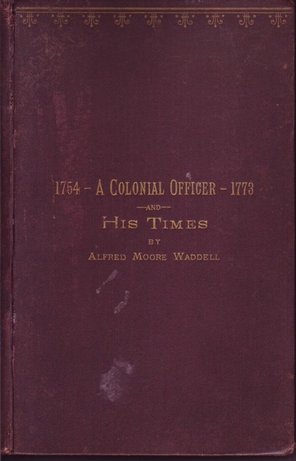Image for A Colonial Officer, 1754-1773 A Biographical Sketch of Gen. Hugh Waddell of North Carolina