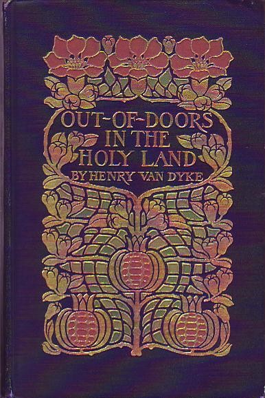 Image for Out-Of-Doors in the Holy Land Impressions of Travel in Body and Spirit.