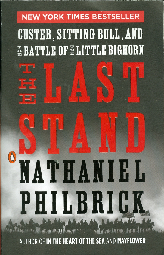 Image for The Last Stand Custer, Sitting Bull, and the Battle of the Little Big Horn