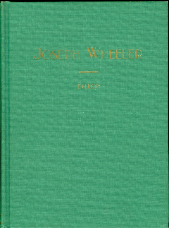 Image for Joseph Wheeler, the Man, the Stateman, the Soldier Seen in Semi-Biographical Sketches