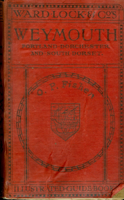 Image for A Pictorial and Descriptive Guide to Weymouth, Portland, Dorchester, Lulworth, Swanage, Sherborne, Etc.