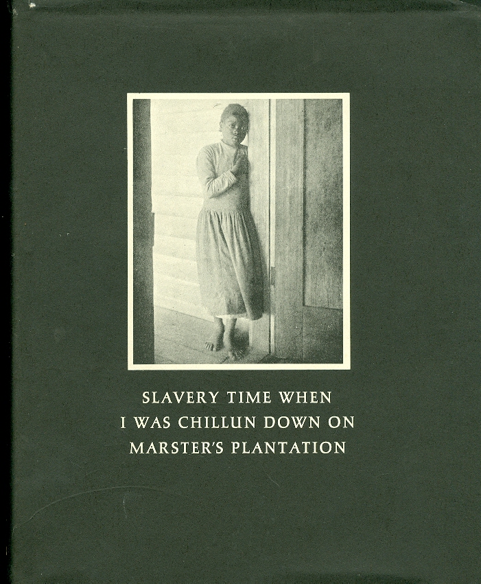 Image for Slavery Time when I Was Chillun Down on Marster's Plantation Interviews with Georgia Slaves