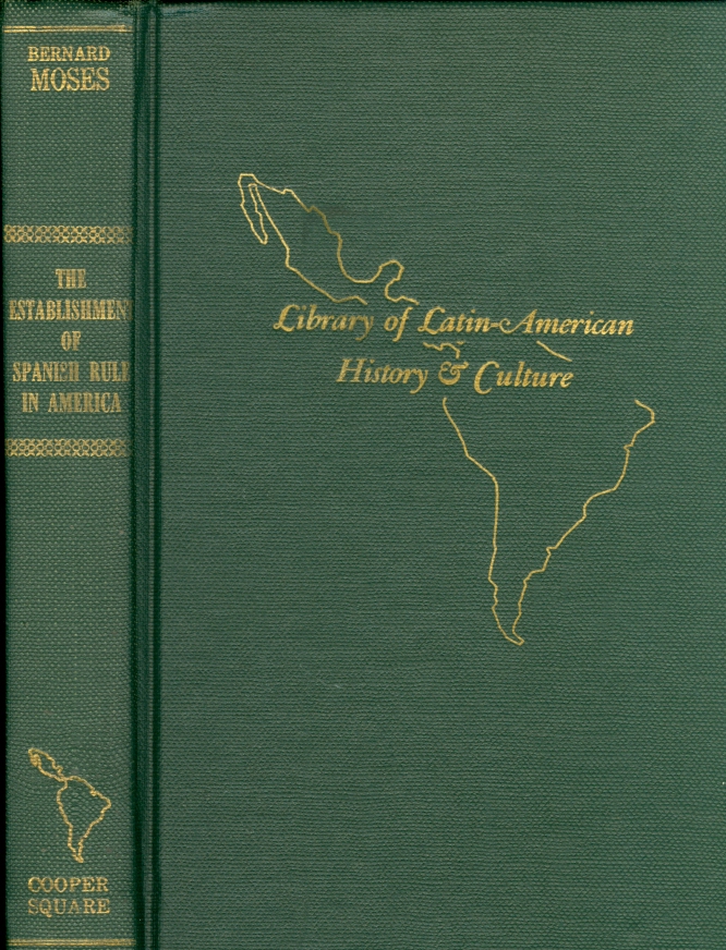 Image for The Establishment of Spanish Rule in America An Introduction to the History and Politics of Spanish America