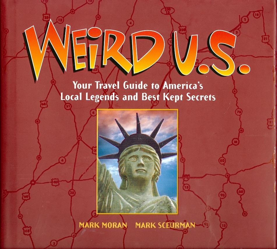 Image for Weird U. S. Your Travel Guide to America's Local Legends and Best Kept Secrets