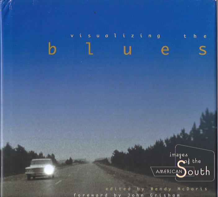 Image for Visualizing the Blues : Images of the American South, 1862-1999