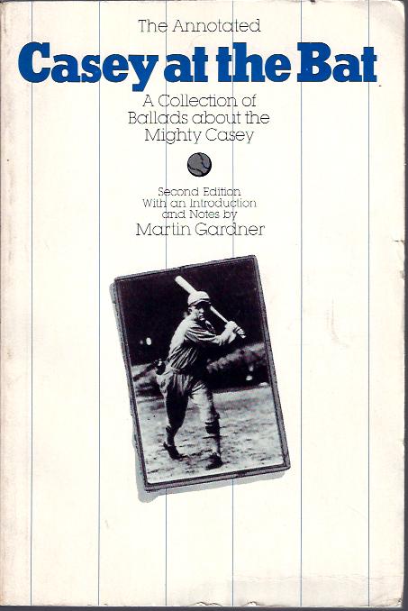 Image for The Annotated Casey At the Bat : A Collection of Ballads about the Mighty Casey