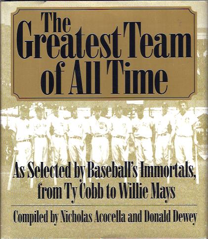 Image for The Greatest Team of all Time : As Selected by Baseball's Immortals from Ty Cobb to Willie Mays