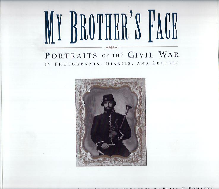 Image for My Brother's Face : Portraits of the Civil War in Photographs, Diaries and Letters
