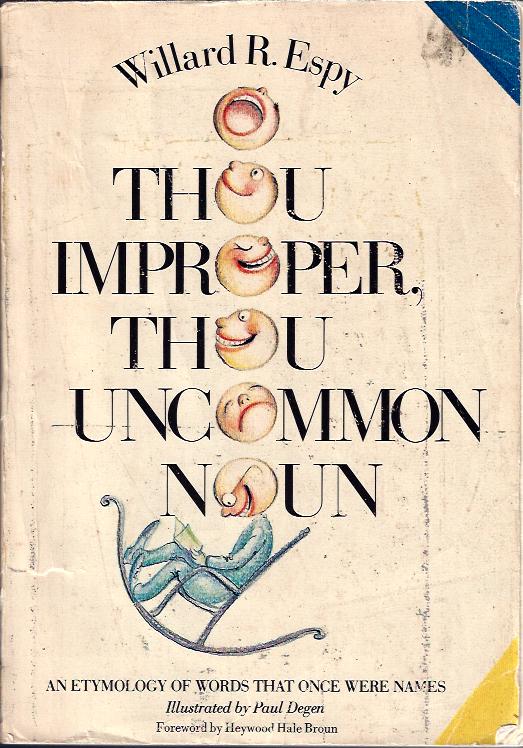 Image for Thou Improper, Thou Uncommon Noun :An Etymology of Words That Once Were Names