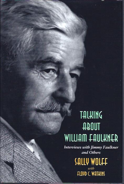 Image for Talking about Faulkner : Interviews with Jimmy Faulkner and Others
