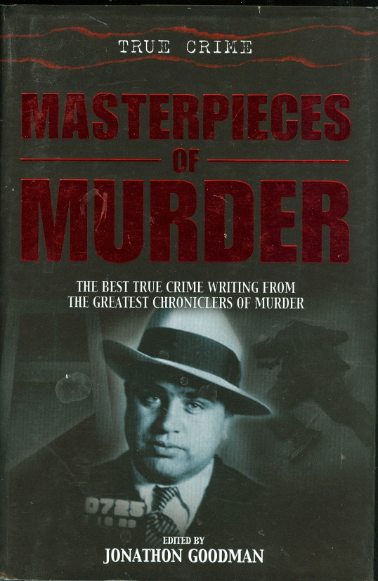 Image for Masterpieces of Murder : The Best True Crime Writing from the Greatest Chroniclers of Murder