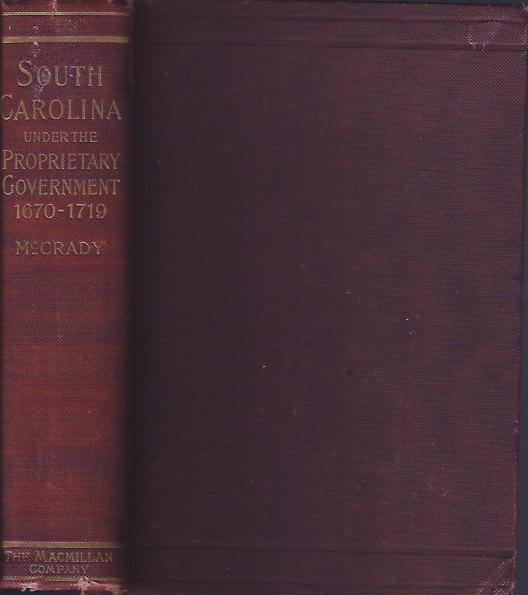Image for The History of South Carolina under the Proprietary Government, 1670 - 1719