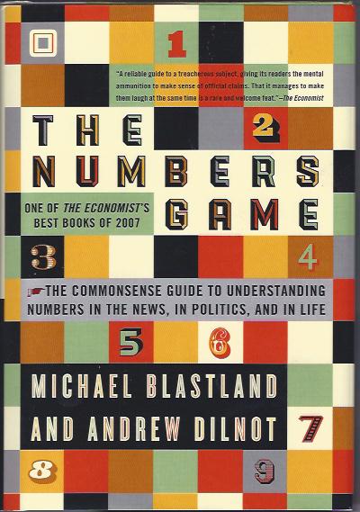 Image for The Numbers Game :The Commonsense Guide to Understanding Numbers in the News, in Politics, and in Life