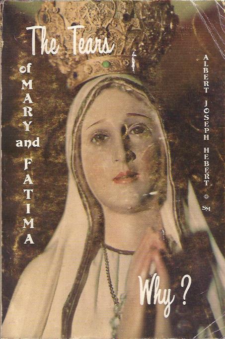 Image for The Tears of Mary and Fatima : "Return to My Son!"