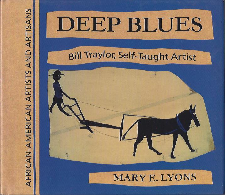 Image for Deep Blues :Bill Traylor, Self-Taught Artist