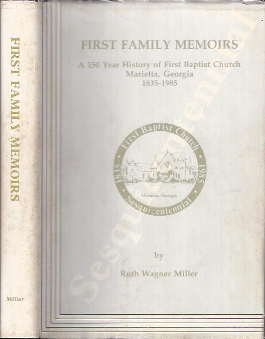 Image for First Family Memoirs : A 150 Year History of the First Baptist Church of Marietta, Georgia 1835-1985