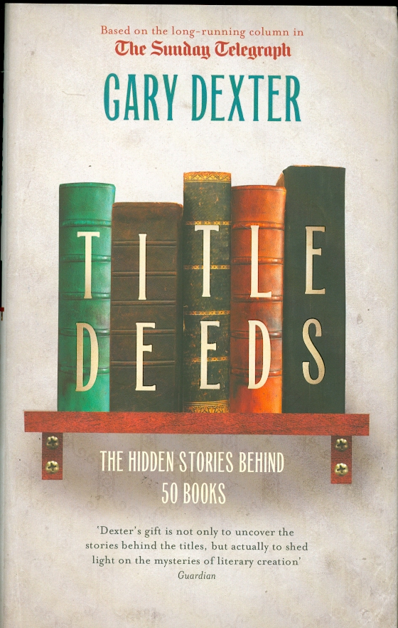 Image for Title Deeds : The Hidden Stories Behind 50 Books