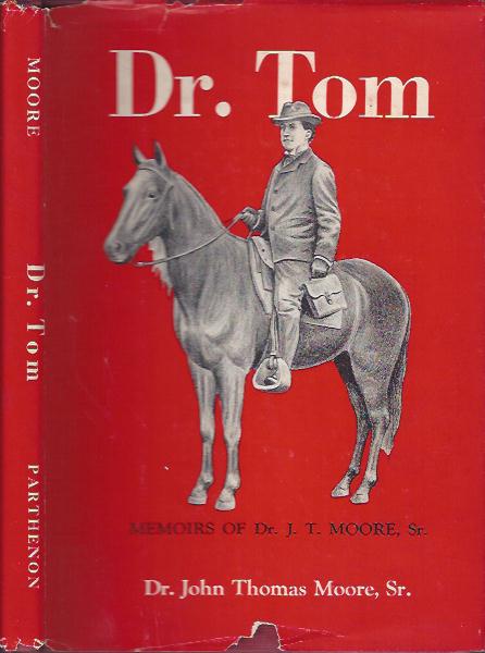 Image for Dr. Tom : Memoirs of Dr. J. Thomas Moore