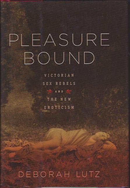 Image for Pleasure Bound : Victorian Sex Rebels and the New Eroticism