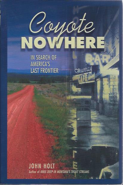 Image for Coyote Nowhere : In Search of America's Last Frontier