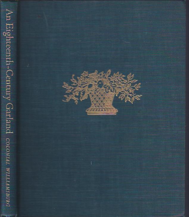 Image for An Eighteenth-Century Garland : The Flower and Fruit Arrangements of Colonial Williamsburg