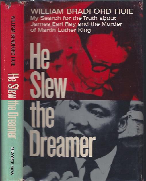 Image for He Slew the Dreamer : My Search for the Truth about James Earl Ray and the Murder of Martin Luther King