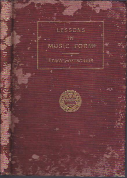 Image for Lessons in Music Form : A Manual of analysis of all the Structural Factors and Designs Employed in Musical Composition