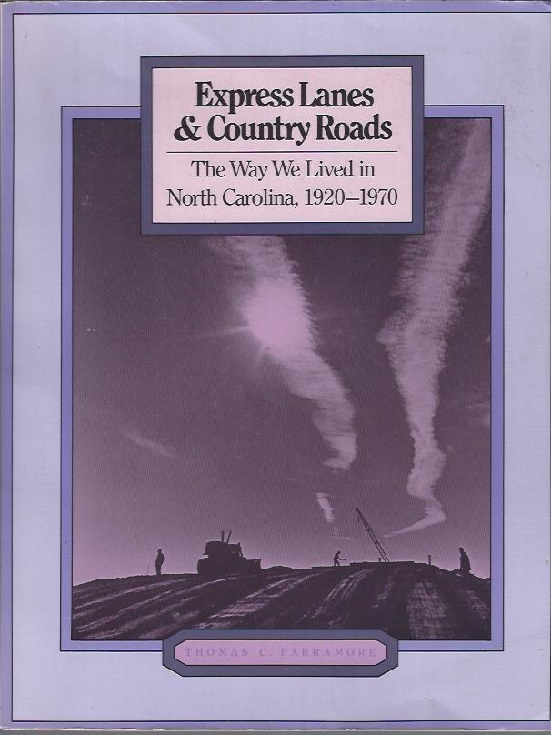 Image for Express Lanes & Country Roads : The Way We lived in North Carolina, 1920-1970