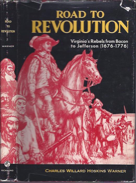 Image for Road to Revolution : Virginia's Rebels from Bacon to Jefferson (1676 - 1776)