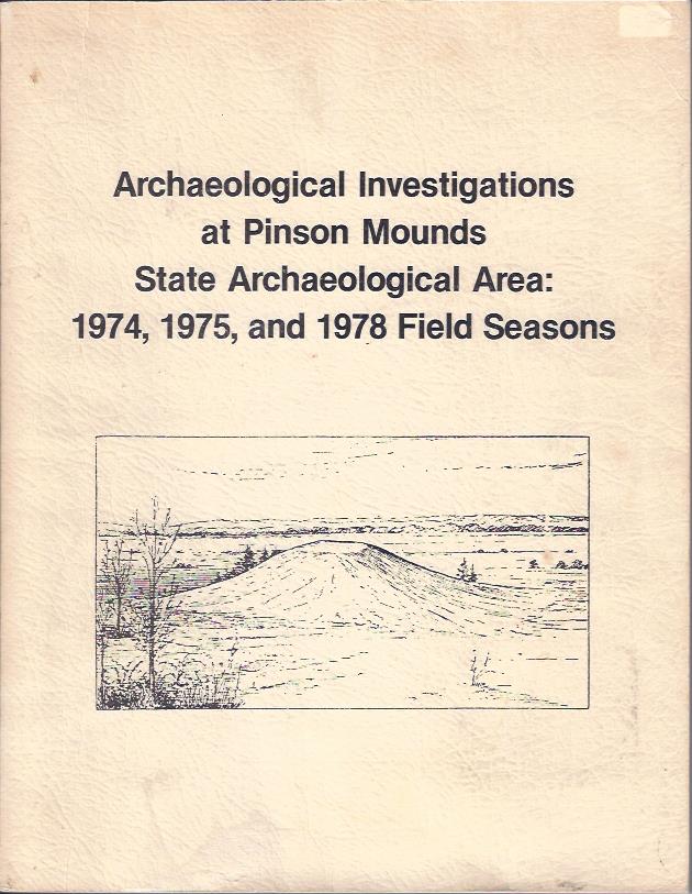 Image for Archaeological Investigations At Pinson Mounds State Archaeological Area: 1974, 1975, and 1978 Field Seasons