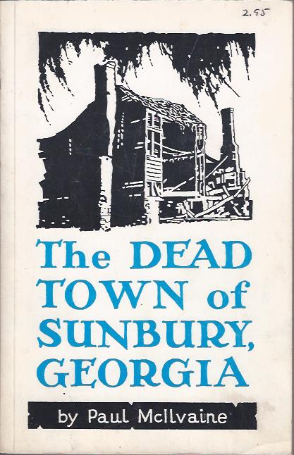 Image for The Dead Town of Sunbury, Georgia