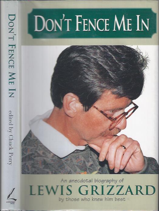 Image for Don't Fence Me In : An Anecdotal Biography of Lewis Grizzard by Those Who Knew Him Best