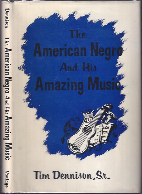 Image for The American Negro and His Amazing Music