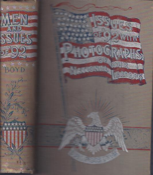 Men and Issues of '92, a Grand National Portrait Gallery, Containing Photographs of Leading Men of all Parties; with a Full and Fair Presentation of the Great National Questions of the Day...also the Lives of Republican and Democratic Candidates For... Image for Men and Issues of '92, a Grand National Portrait Gallery, Containing Photographs of Leading Men of all Parties; with a Full and Fair Presentation of the Great National Questions of the Day...also the Lives of Republican and Democratic Candidates For...