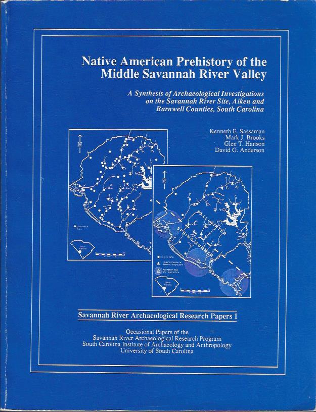 Image for Native American Prehistory of the Middle Savannah River Valley : A Synthesis of Archaeological Investigations of the Savannah River Site, Aiken and Barnwell Counties, South Carolina
