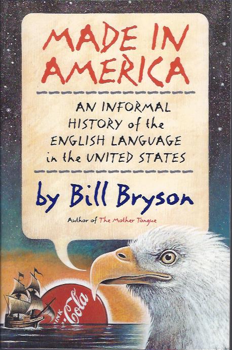 Image for Made in America : An Informal History of the English Language in the United States