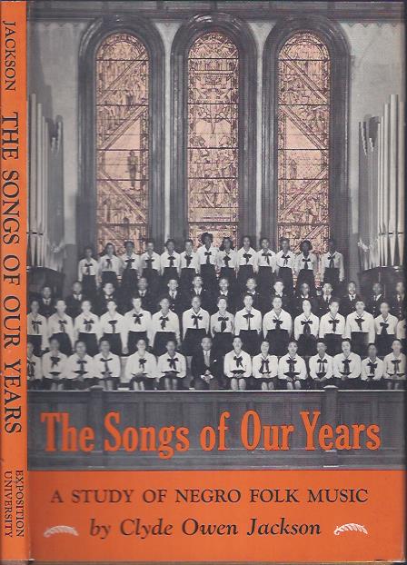 Image for The Songs of Our Years : A Study of Negro Folk Music