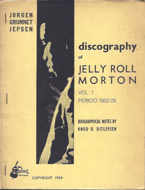 Image for Discography of Jelly Roll Morton : Vol. 1, Period 1922-29; Vol. 2, Period 1930-40