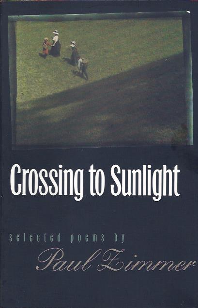 Image for Crossing to Sunlight: Selected Poems of Paul Zimmer