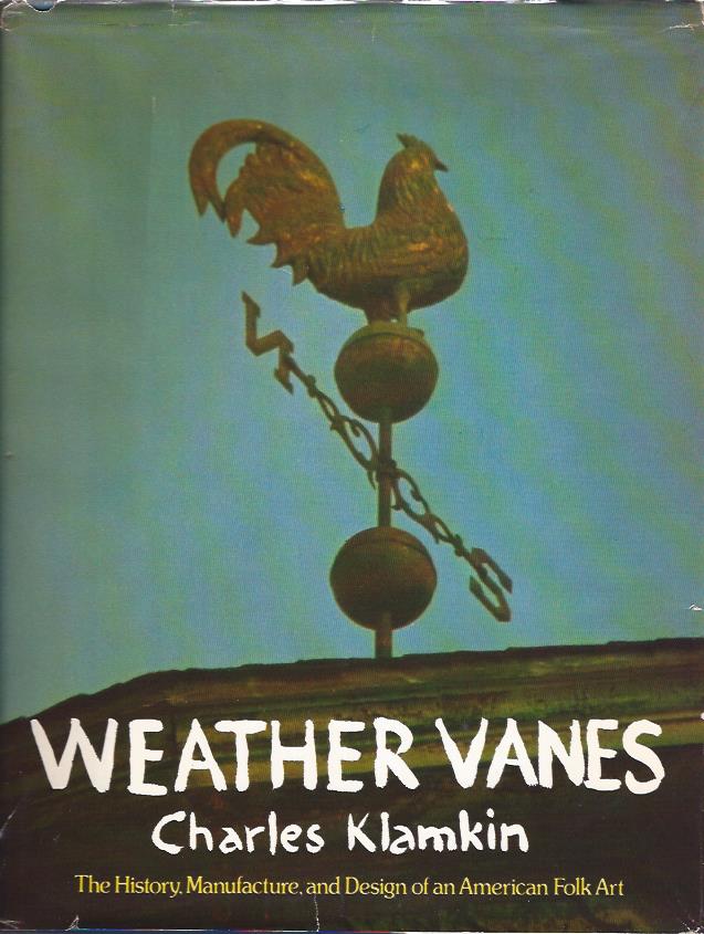 Image for Weather Vanes : The History, Manufacture, and Design of an American Folk Art