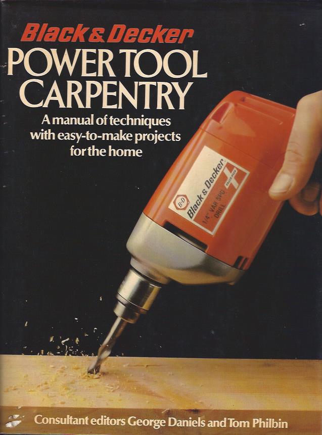 Image for Black and Decker Power Tool Carpentry : A Manual of Techniques with Easy-To-Make Projects for the Home