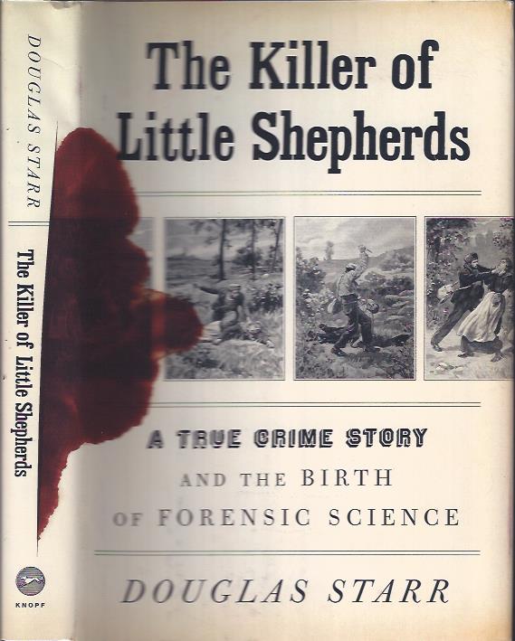 Image for The Killer of Little Shepherds : A True Crime Story and the Birth of Forensic Science