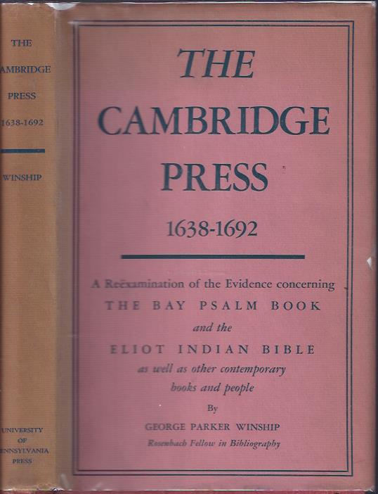 Image for The Cambridge Press 1638-1692: a Reexamination of the Evidence Concerning the Bay Psalm Book and the Eliot Indian Bible As Well As Other Contemporary Books and People