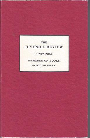 Image for The Juvenile Review; Or, Moral and Critical Observations on Childrens' Books; Intended As a Guide to Parents and Teachers, in Their Choice of Books of Instruction and Amusement, 2 Parts