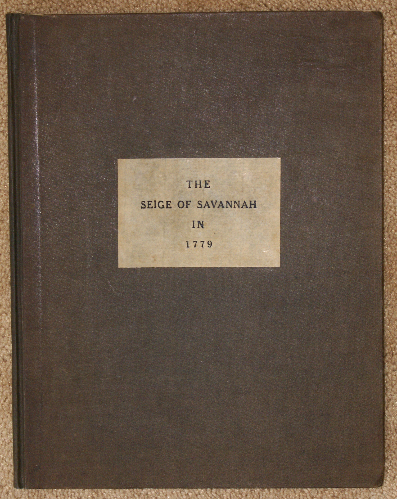 Image for The Siege of Savannah in 1779, As Described in Two Contemporaneous Journals of French Officers in the Fleet of Count D'Estaing.