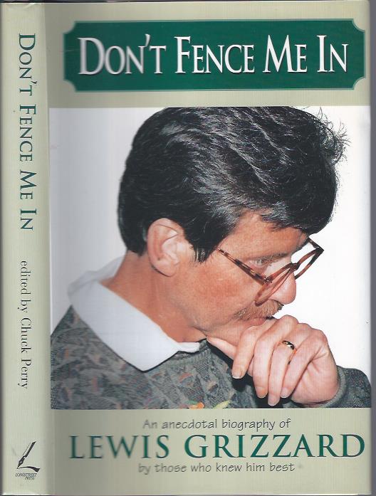 Image for Don't Fence Me In: An Anecdotal Biography of Lewis Grizzard by Those Who Knew Him Best