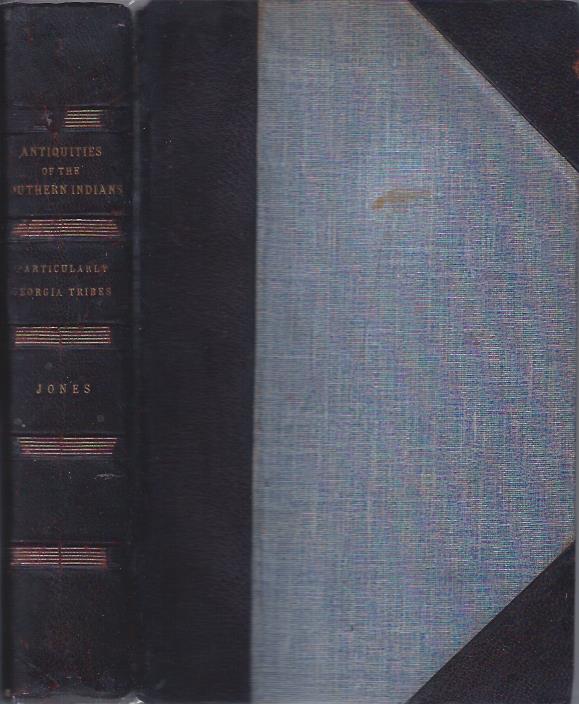 Image for Antiquities of the Southern Indians : Particularly of the Georgia Tribes