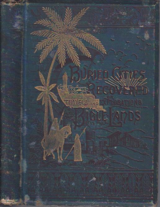 Image for Buried Cities Recovered or Explorations in Bible Lands Salesman's Sample
