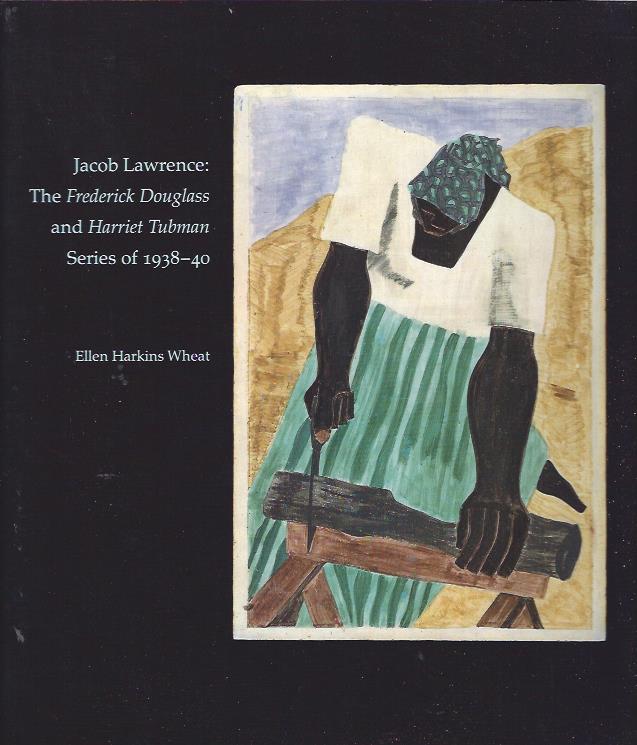Image for Jacob Lawrence: The Frederick Douglass and Harriet Tubman Series of 1938-40